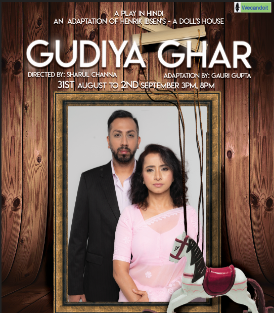 A Doll's House is to be staged in a Hindi adaptation Gudiya Ghar by local theatre company WeCanDoit from August 31