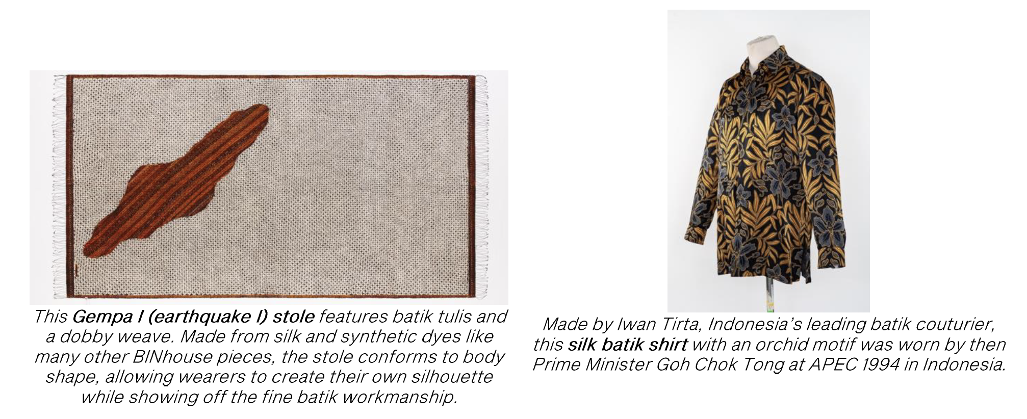 Made by Iwan Tirta, Indonesia's leading batik couturier, this silk batik shirt with an orchid motif was worn by then Prime Minister Goh Chok Tong at APEC 1994 in Indonesia.