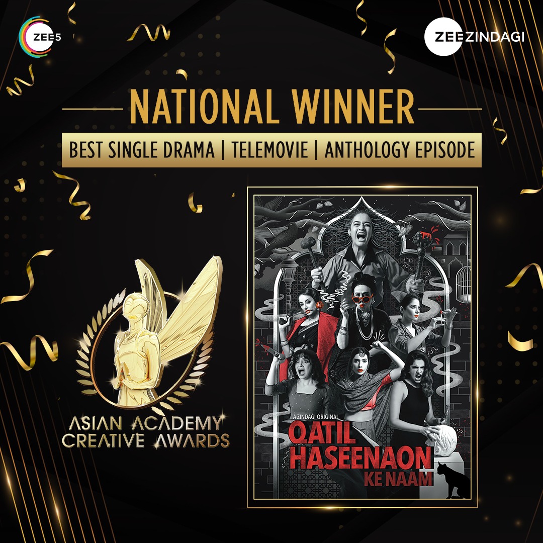 ZEE5 Global Show, Zindagi original Qatil Haseenaon Ke Naam titled as the National Winner at the Asian Academy Creative Awards 2022.